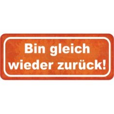 Schild Spruch Bin Gleich Wieder Zurueck